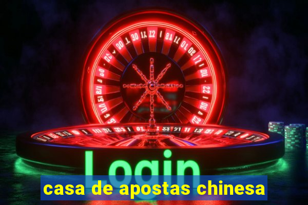 casa de apostas chinesa